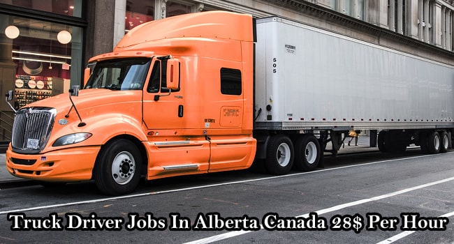 Truck Driver Jobs In Alberta Canada 28$ Per Hour